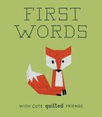 Book Cover for First Words With Cute Quilted Friends by Wendy Chow