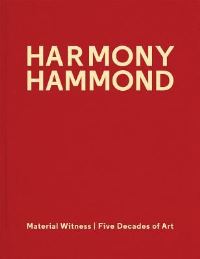 Book Cover for Harmony Hammond by Amy SmithStewart, Conn Aldrich Museum of Contemporary Art Ridgefield, Gregory R Miller  Co