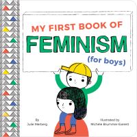Book Cover for My First Book of Feminism (For Boys) by Julie Merberg