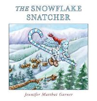 Book Cover for The Snowflake Snatcher by Jennifer Garner