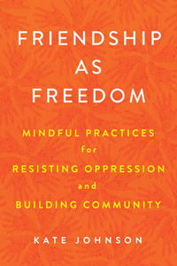 Book Cover for Friendship as Freedom by Kate Johnson