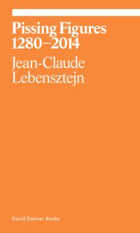 Book Cover for Pissing Figures by Jeff Nagy, JeanClaude Lebensztejn