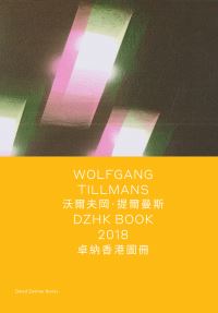 Book Cover for Wolfgang Tillmans - DZHK Book 2018 by Wolfgang Tillmans, David Zwirner Gallery