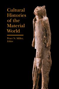 Book Cover for Cultural Histories of the Material World by Peter N Miller