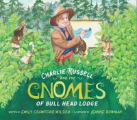 Book Cover for Charlie Russell and the Gnomes of Bull Head Lodge by Emily Crawford Wilson