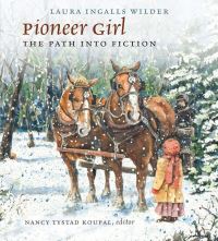 Book Cover for Pioneer Girl by Laura Ingalls Wilder