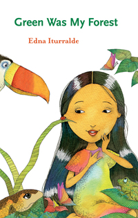Book Cover for Green Was My Forest by Edna Iturralde