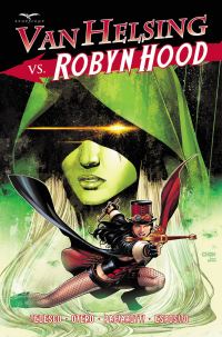 Book Cover for Van Helsing Vs. Robyn Hood by Ralph Tedesco, Leo Paciarotti, Joe Brusha, Dave Franchini