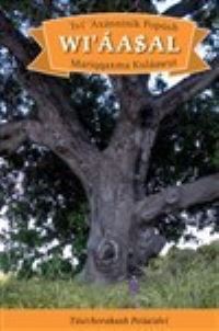 Book Cover for Iví' Axánninik Popúsh Wi'áasal Maríqqaxma Kuláawut by Pechanga Chámmakilawish School