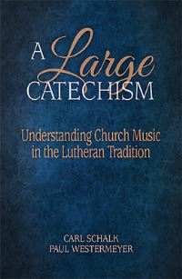 Book Cover for A Large Catechism by Carl F Schalk, Paul Westermeyer