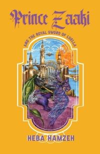 Book Cover for Prince Zaaki and the Royal Sword of Luella by Heba Hamzeh