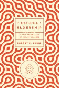 Book Cover for Gospel Eldership by Robert H Thune