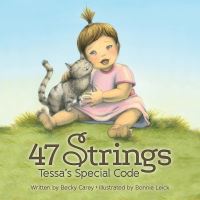 Book Cover for 47 Strings. Tessa's Special Code by Becky Carey