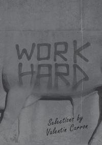 Book Cover for Work Hard by Valentin Carron, Karen Marta, Simon Castets, Balthazar Lovay, MaiThu Perret
