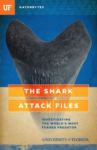 Book Cover for The Shark Attack Files by Jeff Klinkenberg
