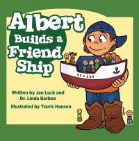 Book Cover for Albert Builds a Friend Ship by Linda Barboa