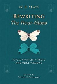 Book Cover for Rewriting the Hour-Glass by W B Yeats, W B Yeats