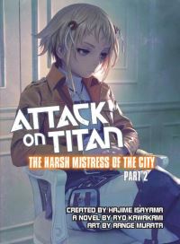 Book Cover for The Harsh Mistress of the City. Part 2 by Ryo Kawakami, Hajime Isayama