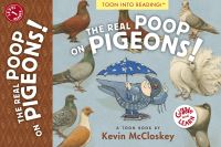 Book Cover for The Real Poop on Pigeons! by Kevin McCloskey