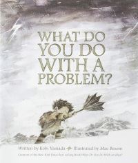 Book Cover for What Do You Do With a Problem? by Kobi Yamada