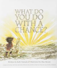 Book Cover for What Do You Do With a Chance? by Kobi Yamada