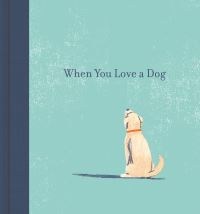 Book Cover for When You Love a Dog by M H Clark