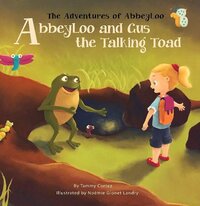 Book Cover for AbbeyLoo and Gus the Talking Toad by Tammy Cortez