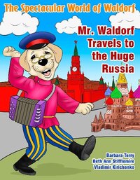 Book Cover for Mr. Waldorf Travels to the Huge Russia by Beth Ann Stifflemire, Barbara Terry
