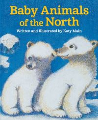 Book Cover for Baby Animals of the North by Katy Main
