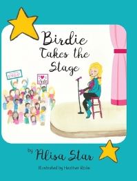Book Cover for Birdie Takes the Stage by Alisa Star