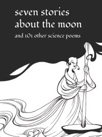 Book Cover for Seven Stories About the Moon and 101 Other Science Poems by Katie Coppens, Simon Adams
