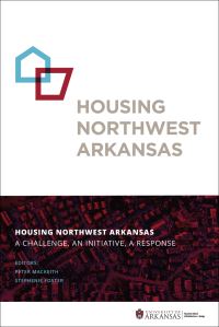 Book Cover for Housing Northwest Arkansas by Peter MacKeith, Stephanie Foster