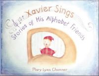 Book Cover for Xavier Sings by Mary Lynn Channer
