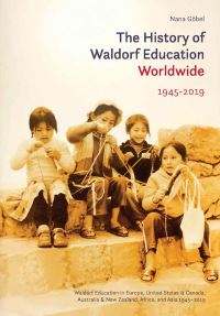 Book Cover for The History of Waldorf Education Worldwide. Volume 2 1945-2019 by Nana Goebel