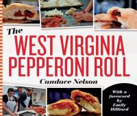 Book Cover for The West Virginia Pepperoni Roll by Candace Nelson