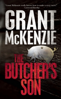 Book Cover for The Butcher's Son by Grant McKenzie