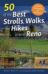 Book Cover for 50 of the Best Strolls, Walks, and Hikes Around Reno by Michael C White