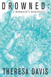 Book Cover for Drowned by Theresa Davis, Sibling Rivalry Press