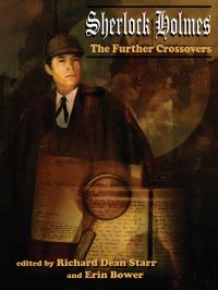 Book Cover for The Further Crossovers of Sherlock Holmes by Nancy Holder, David Stuart Davies, David Gerrold, Bill Crider, Greg Gick