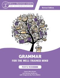 Book Cover for Grammar for the Well-Trained Mind. Purple Workbook by Audrey Anderson, Susan Wise Bauer