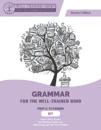 Book Cover for Grammar for the Well-Trained Mind. Purple Key by Audrey Anderson, Susan Wise Bauer