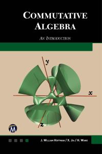 Book Cover for Commutative Algebra by Jerome William Hoffman, Xiaohong Jia, Haohao Wang