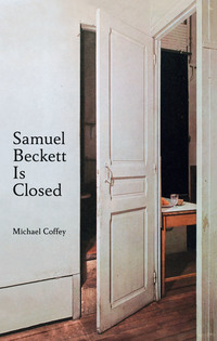 Book Cover for Samuel Beckett Is Closed by Michael Coffey