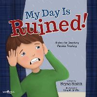Book Cover for My Day Is Ruined! by Bryan Smith