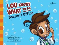 Book Cover for Lou Knows What to Do - Doctor's Office by Kimberly Tice, Venita Litvack
