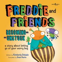 Book Cover for Freddie and Friends: Becoming Unstuck by Kimberly Delude