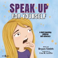 Book Cover for Speak Up for Yourself by Bryan Smith