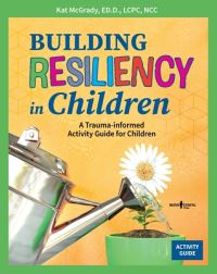 Book Cover for Building Resiliency in Children by Kat McGrady