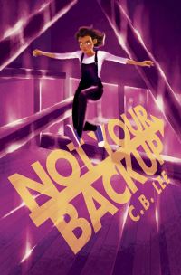 Book Cover for Not Your Backup by C B Lee