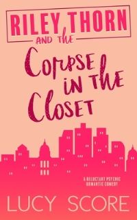 Book Cover for Riley Thorn and the Corpse in the Closet by Lucy Score